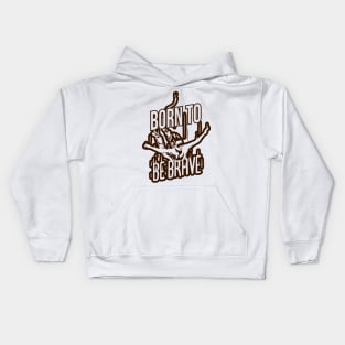 Born To Be Brave Kids Hoodie